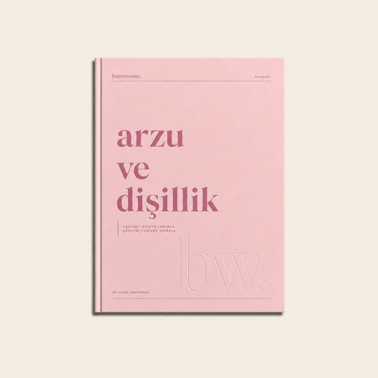 betterwoman Arzu ve Dişillik