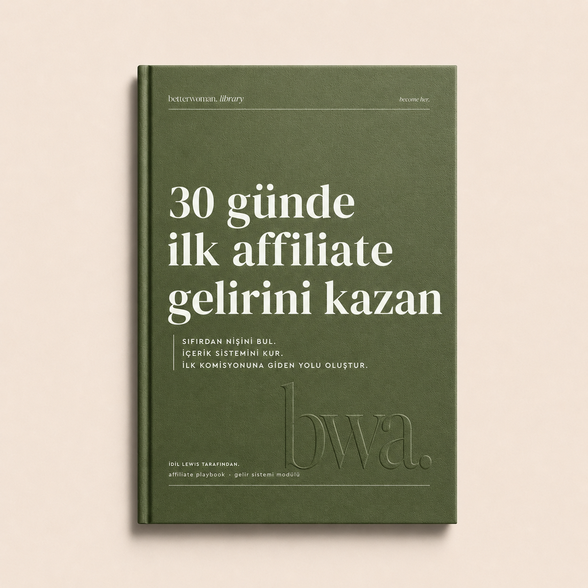 betterwoman "30 günde Affiliate" Rehberi